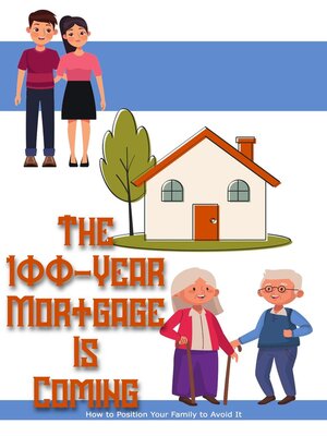 cover image of The 100-Year Mortgage is Coming